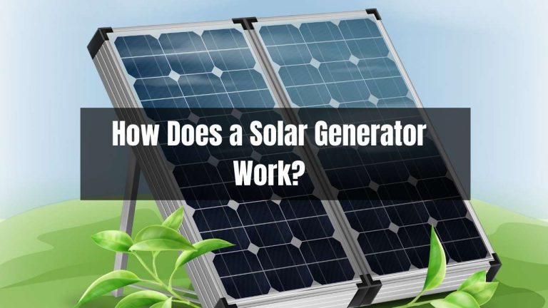 How Does a Solar Generator Work? Overview uses, pros/cons & maintenance!!