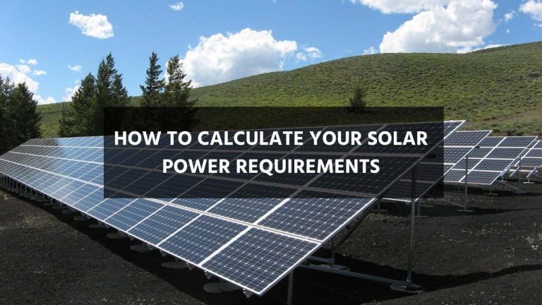 HOW TO CALCULATE YOUR SOLAR POWER REQUIREMENTS | (Power Station Tips in 2023)