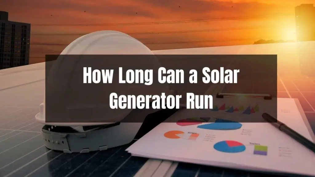 How Long Can a Solar Generator Run