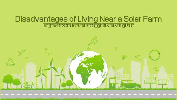 Disadvantages of Living Near a Solar Farm