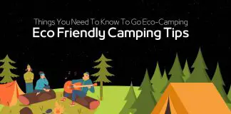 Things You Need To Know To Go Eco-Camping Get Some Amazing Eco Friendly Camping Tips